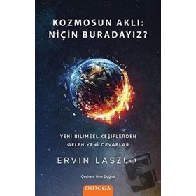 Kozmosun Aklı - Niçin Buradayız - Ervin Laszlo