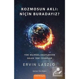 Kozmosun Aklı - Niçin Buradayız - Ervin Laszlo