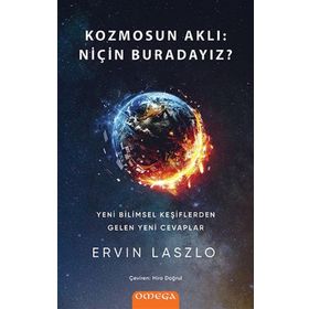 Kozmosun Aklı - Niçin Buradayız - Ervin Laszlo