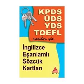 KPDS UDS YDS TOEFL - İNGİLİZCE EŞ ANLAMLI KARTLAR - İLKER YÜCEL;SERAP GÜRBULAK