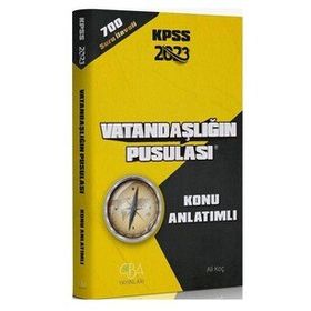 KPSS 2023 Konu Anlatımlı Vatandaşlığın Pusulası - Ali Koç - CBA Akademi Yayınevi