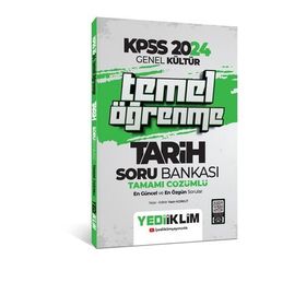 KPSS 2024 Genel Kültür Temel Öğrenme Tarih Tamamı Çözümlü Soru Bankası Yediiklim Yayınları