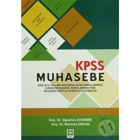 KPSS A MUHASEBE 2006 - 2012 ÇIKMIŞ SORULAR - OĞUZHAN AYDEMIR;MEHMET ERKAN
