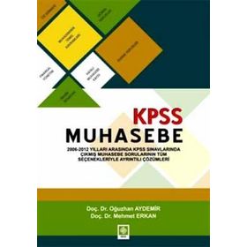 KPSS A MUHASEBE 2006 - 2012 ÇIKMIŞ SORULAR - OĞUZHAN AYDEMIR;MEHMET ERKAN