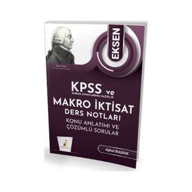 KPSS A ve Kurum Sınavlarına Hazırlık Eksen Makro İktisat Ders Notları Konu Anlatımı Çözümlü Sorular - Pelikan Yayınları