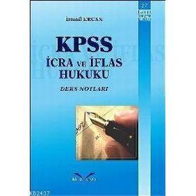 KPSS İCRA VE İFLAS HUKUKU - İSMAİL ERCAN