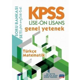 KPSS Lise-Ön Lisans Genel Yetenek Soru Bankası / Türkçe - Matematik