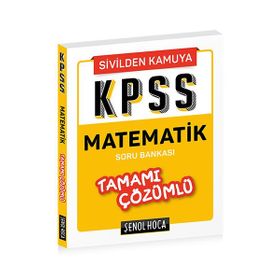 KPSS Matematik Tamamı Çözümlü Soru Bankası - Şenol Hoca Yayınları