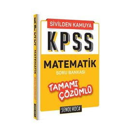 KPSS Matematik Tamamı Çözümlü Soru Bankası - Şenol Hoca Yayınları