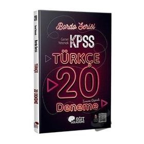 KPSS Türkçe Tamamı Çözümlü 20 Bordo Deneme Sınavı Eğit Akademi