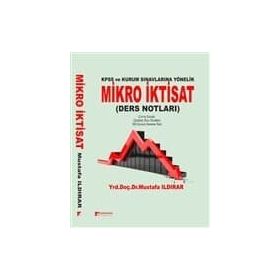 Kpss ve Kamu Kurumlarına Yönelik Mikro İktisat Ders Notları - Mustafa Ildırar