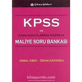 KPSS VE KAMU SINAVLARINA HAZIRLIK KPSS MALIYE SORU BANKASI - KEMAL CEBECI; ÖZKAN ZÜLFÜOĞLU