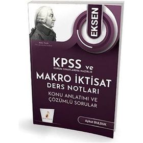 KPSS ve Kurum Sınavlarına Hazırlık Eksen Makro İktisat Ders Notları Konu Anlatımı ve Çözümlü Sorular