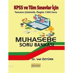 KPSS ve Tüm Kurum Sınavları İçin Muhasebe Tamamı Çözümlü Soru Bankası - Veli Öztürk