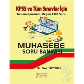 KPSS ve Tüm Kurum Sınavları İçin Muhasebe Tamamı Çözümlü Soru Bankası - Veli Öztürk