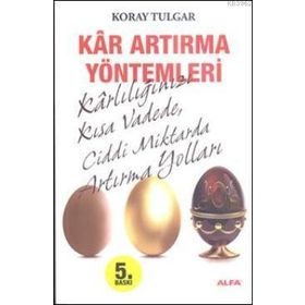 KÂR ARTIRMA YÖNTEMLERİ 1+1=4 KÂRLILIĞINIZI KISA VADEDE, CIDDI MIKTARDA ARTIRMA YOLLARI - KORAY TULGAR