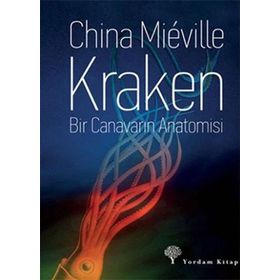 Kraken Bir Canavarın Anatomisi - China Mieville