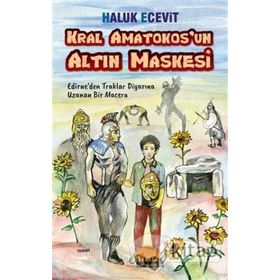 Kral Amatokos'un Altın Maskesi - Haluk Ecevit