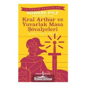 KRAL ARTHUR, MERLIN VE YUVARLAK MASA ŞÖVALYELERİ - SIR THOMAS MALORY