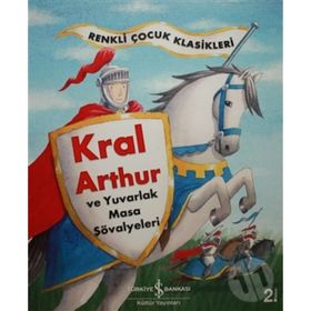 KRAL ARTHUR, MERLIN VE YUVARLAK MASA ŞÖVALYELERİ - SIR THOMAS MALORY