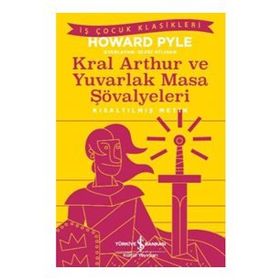 KRAL ARTHUR, MERLIN VE YUVARLAK MASA ŞÖVALYELERİ - SIR THOMAS MALORY
