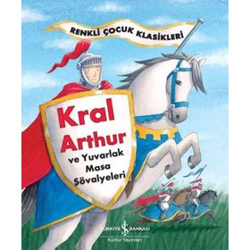 Kral Arthur ve Yuvarlak Masa Şövalyeleri - Sasha Morton