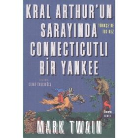 Kral Arthur’un Sarayında Connecticutli Bir Yankee - Mark Twain