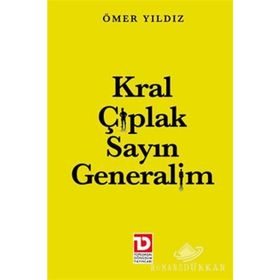 KRAL ÇIPLAK SAYIN GENERALIM - ÖMER YILDIZ