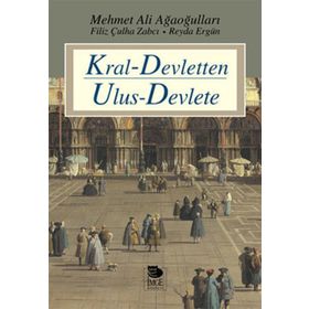 KRAL-DEVLETTEN ULUS-DEVLETE - MEHMET ALI AĞAOĞULLARI;FILIZ ÇULHA ZABCI;REYDA ERGÜN