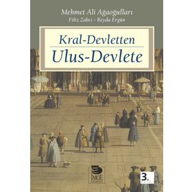 KRAL-DEVLETTEN ULUS-DEVLETE - MEHMET ALI AĞAOĞULLARI;FILIZ ÇULHA ZABCI;REYDA ERGÜN