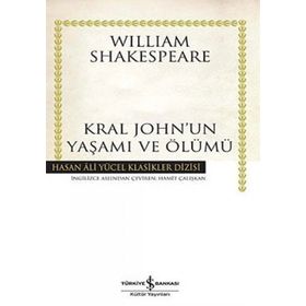 KRAL JOHNUN YAŞAMI VE ÖLÜMÜ - WILLIAM SHAKESPEARE