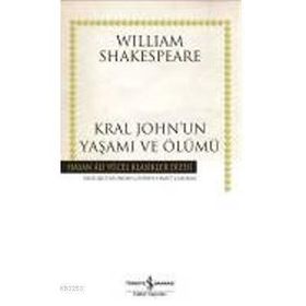 KRAL JOHNUN YAŞAMI VE ÖLÜMÜ - WILLIAM SHAKESPEARE