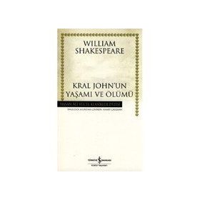KRAL JOHNUN YAŞAMI VE ÖLÜMÜ - WILLIAM SHAKESPEARE