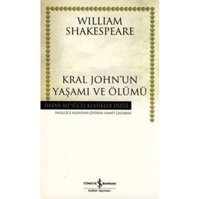 KRAL JOHNUN YAŞAMI VE ÖLÜMÜ - WILLIAM SHAKESPEARE