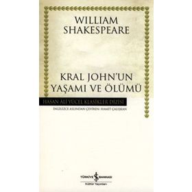 KRAL JOHNUN YAŞAMI VE ÖLÜMÜ - WILLIAM SHAKESPEARE
