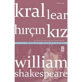 KRAL LEAR - HIRÇIN KIZ - WILLIAM SHAKESPEARE
