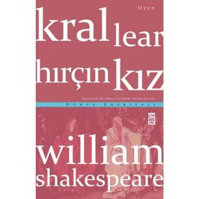KRAL LEAR - HIRÇIN KIZ - WILLIAM SHAKESPEARE
