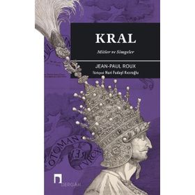 Kral - Mitler ve Simgeler - Jean Paul Roux