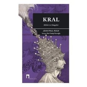 Kral - Mitler ve Simgeler - Jean Paul Roux