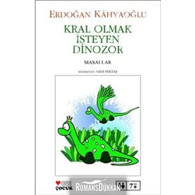 Kral Olmak İsteyen Dinozor - Erdoğan Kahyaoğlu