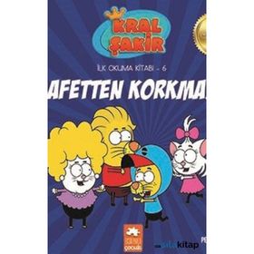 Kral Şakir İlk Okuma 6 Afetten Korkma - Eksik Parça Yayınları