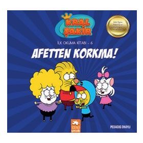 Kral Şakir İlk Okuma 6 Afetten Korkma - Eksik Parça Yayınları