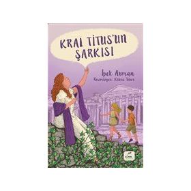 Kral Titus’un Şarkısı - İpek Arman