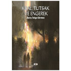 Kral Tutsak ve Engerek Barış Tolga Görmez