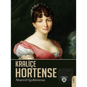 Kraliçe Hortense Marcel Gobineau Dorlion Yayınevi