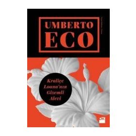 KRALİÇE LOANA`NIN GIZEMLI ALEVI - UMBERTO ECO