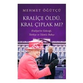 Kraliçe Öldü Kral Çıplak mı? - Mehmet Öğütçü