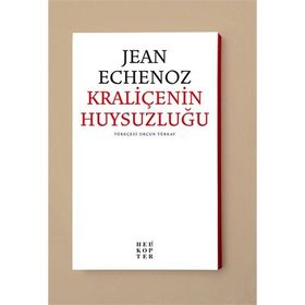 Kraliçenin Huysuzluğu - Jean Echenoz