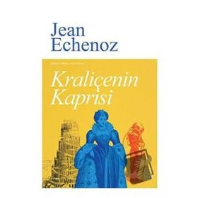 Kraliçenin Kaprisi - Jean Echenoz