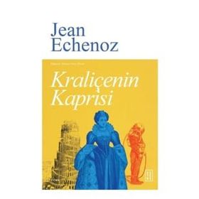 Kraliçenin Kaprisi - Jean Echenoz